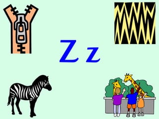 Z z
 