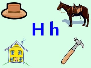 H h
 