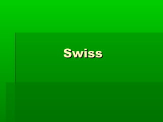 SwissSwiss
 