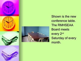 Shown is the new conference table. The RMHSEAA Board meets  every 2 nd Saturday of every month. 