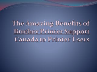 The amazing benefits of brother printer support canada to printer users