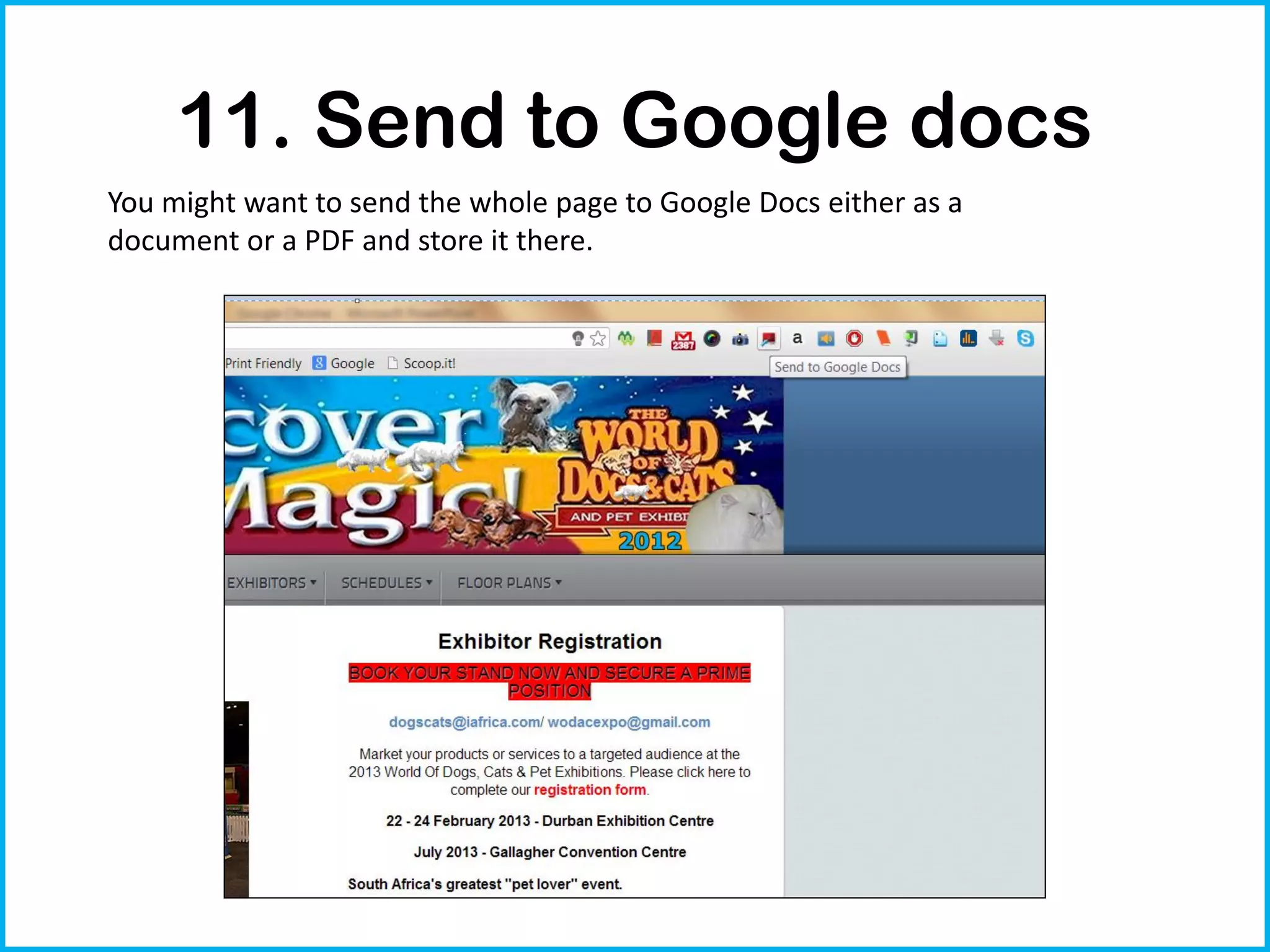 11. Send to Google docs
You might want to send the whole page to Google Docs either as a
document or a PDF and store it there.
 