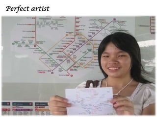 Perfect artist