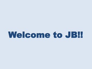 Welcome to JB!!