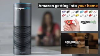 Amazon getting into your home
 