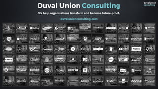 Duval Union Consulting
We help organisations transform and become future-proof.
duvalunionconsulting.com
 