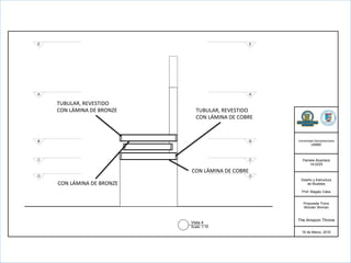 Universidad  Iberoamericana
UNIBE
Pamela  Alcantara
14-­0225
Diseño  y  Estructura
de  Muebles
Prof.  Magaly  Caba
Propuesta  Trono
Wonder  Woman
The  Amazon  Throne
16  de  Marzo,  2016
Vista  4
Scale:  1:10
  
A A
B B
C C
D D
E E
TUBULAR,	
  REVESTIDO	
  	
  
CON	
  LÁMINA	
  DE	
  BRONZE	
   TUBULAR,	
  REVESTIDO	
  	
  
CON	
  LÁMINA	
  DE	
  COBRE	
  
CON	
  LÁMINA	
  DE	
  COBRE	
  
CON	
  LÁMINA	
  DE	
  BRONZE	
  
 