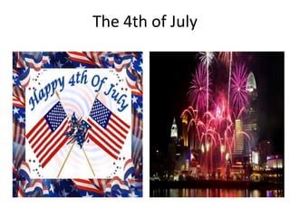 The 4th of July

 