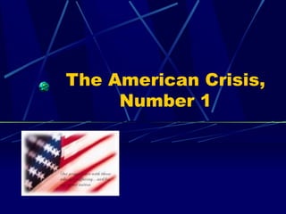 The American Crisis,
Number 1
 