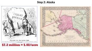$7.2 million = $.02/acre
Step 2: Alaska
 