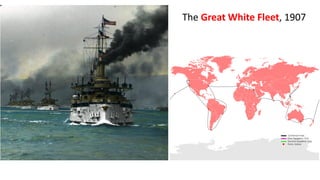 The Great White Fleet, 1907
 