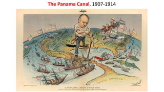 The Panama Canal, 1907-1914
 