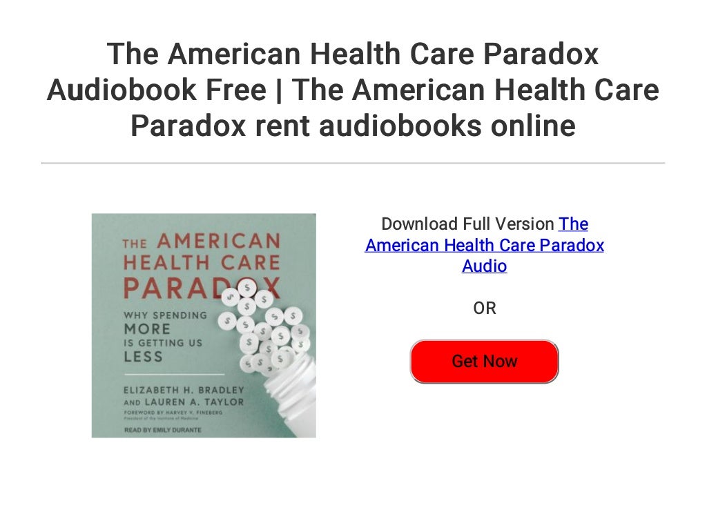 The American Health Care Paradox Audiobook Free The American Health