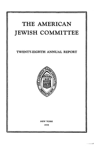 THE AMERICAN
JEWISH COMMITTEE
TWENTY-EIGHTH ANNUAL REPORT
NEW YORK
1935
 