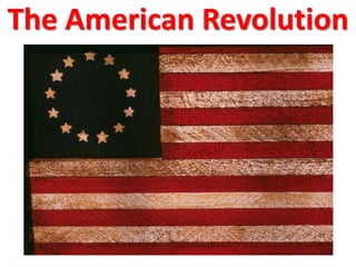 The American Revolution
 
