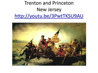 Trenton and Princeton
          New Jersey
http://youtu.be/3PwtTKSU9AU
 