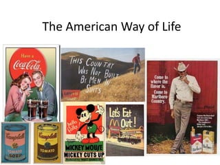 The American Way of Life
 