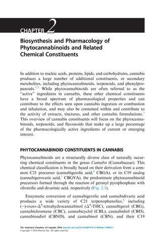 homologs Δ9
-tetrahydrocannabivarin (Δ9
-THCV), cannabivarin (CBV),
and cannabidivarin (CBDV). More than 100 phytocannabin...