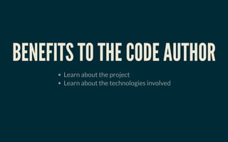 BENEFITS TO THE CODE AUTHORBENEFITS TO THE CODE AUTHOR
Learn about the project
Learn about the technologies involved
 