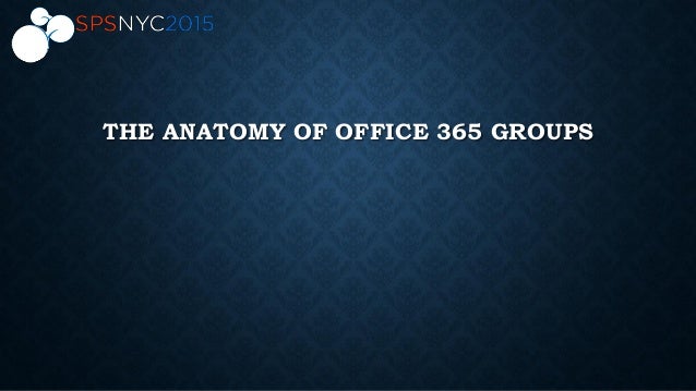 The Anatomy Of Office 365 Groups