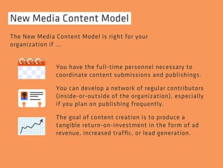 New Media Content Model 
The New Media Content Model is right for your 
organization if ... 
You have the full-time person...