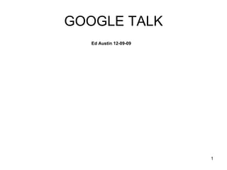 GOOGLE TALK ,[object Object]