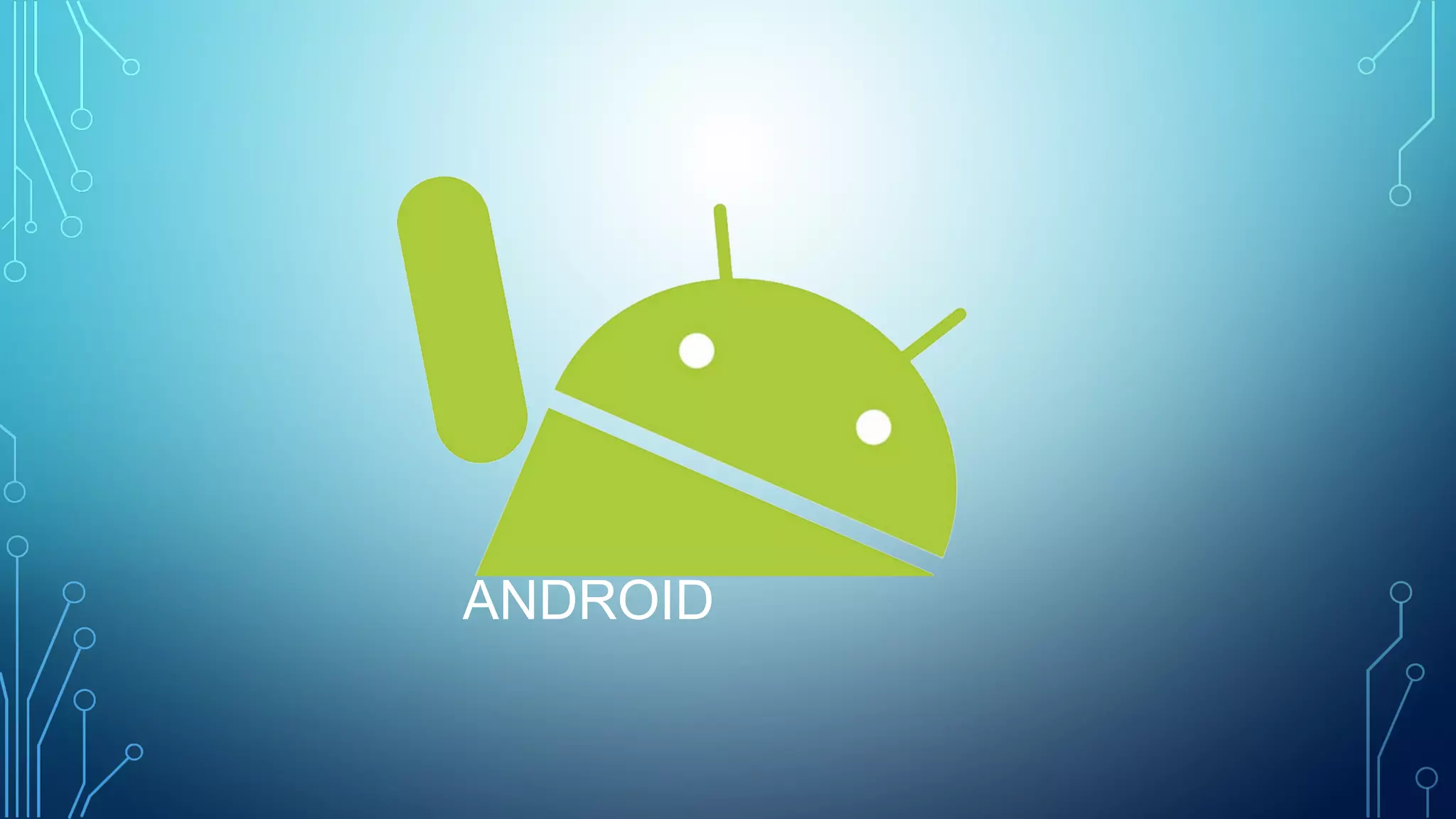 ANDROID
 