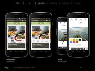 intro                   ia           signature   gestures         multitask   wrap up




Foodspotting                                                               Skitch
Foodspotting                                                               Evernote Corp.



          Whymca Mobile Developer Conference 2012                                                  30
 