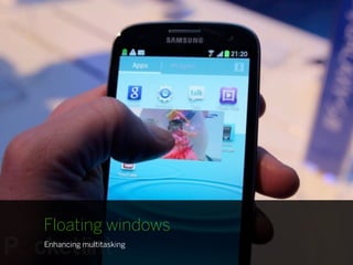 Floating windows
Enhancing multitasking
 