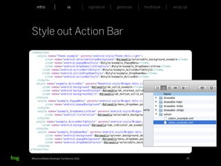 intro                    ia           signature    gestures         multitask          wrap up




 Style out Action Bar
 ...