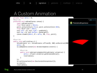 intro                    ia           signature   gestures   multitask   wrap up




     A Custom Animation
     private ...