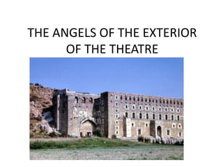 THE ANGELS OF THE EXTERIOR OF THE THEATRE 