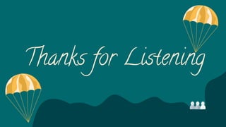 Thanks for Listening
 