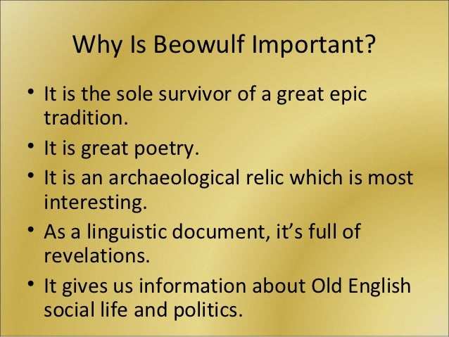 how is beowulf important to british Perhaps the oldest surviving long poem in old english, beowulf is commonly seen as one of the most important works of old english literature while the date of the poem’s composition is still debated, the only certainty is that the physical manuscript was produced some time between 975 and 1025 ad. how is beowulf important to british Perhaps the oldest surviving long poem in old english, beowulf is commonly seen as one of the most important works of old english literature while the date of the poem’s composition is still debated, the only certainty is that the physical manuscript was produced some time between 975 and 1025 ad.