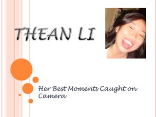 THEAN LI Her Best Moments Caught on Camera 