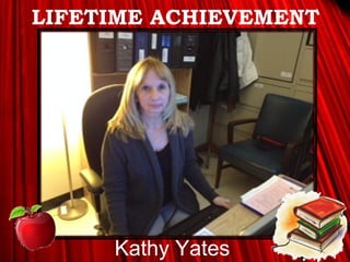 >> 0 >> 1 >> 2 >> 3 >> 4 >>
Kathy Yates
LIFETIME ACHIEVEMENT
 
