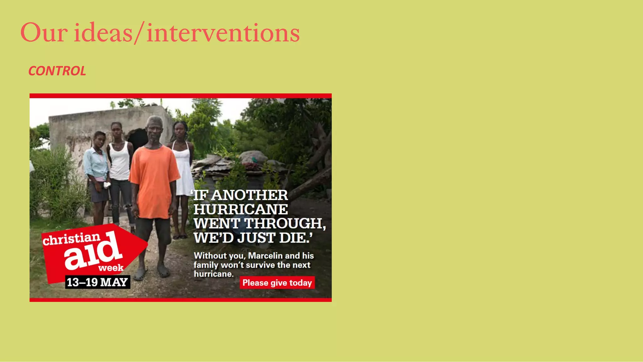 Our ideas/interventions
CONTROL
 