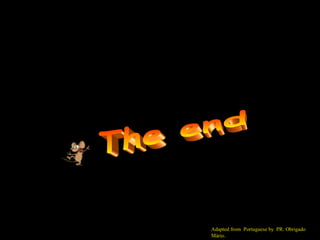 Adapted from Portuguese by PR. Obrigado
Mário.
 