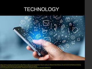 TECHNOLOGY
https://www.google.gr/url?sa=i&rct=j&q=&esrc=s&source=images&cd=&cad=rja&uact=8&ved=0ahUKEwjL15mo0YbTAhVGthQKHcXVDSsQj
RwIBw&url=http%3A%2F%2Frealislaam.com%2Ftag%2Fdefine-
technology&psig=AFQjCNEpo9U0KI_A6DtKxFOTZszqkPyuIw&ust=1491252146857473
 