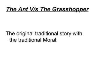 The Ant V/s The Grasshopper   ,[object Object]
