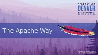The Apache WayThe Apache Way
 