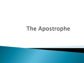 The Apostrophe	 