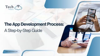The App Development Process A Step-by-Step Guide | PDF