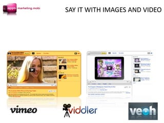 SAY IT WITH IMAGES AND VIDEO
 
