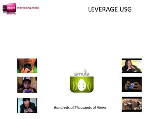 Hundreds of Thousands of Views
LEVERAGE USG
 