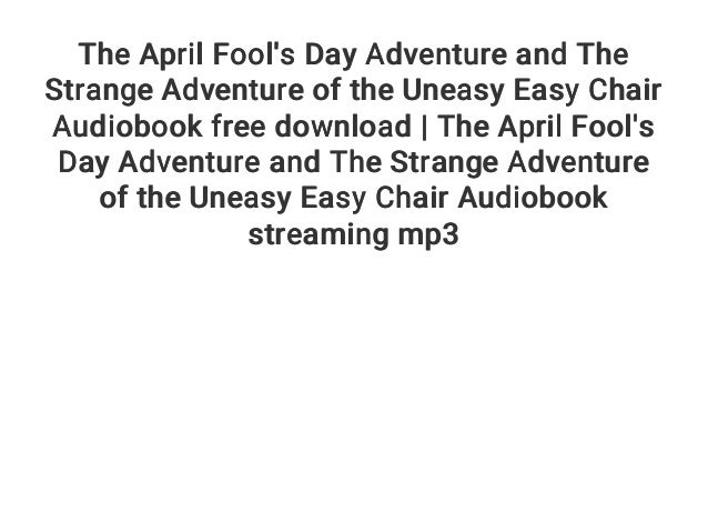 The April Fool S Day Adventure And The Strange Adventure Of The Uneas The April Fool S Day Adventure And The Strange Adventure Of The Uneas