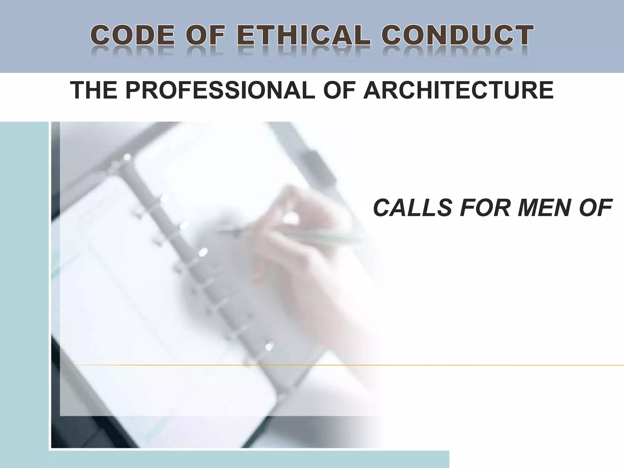 THE PROFESSIONAL OF ARCHITECTURE
CALLS FOR MEN OF