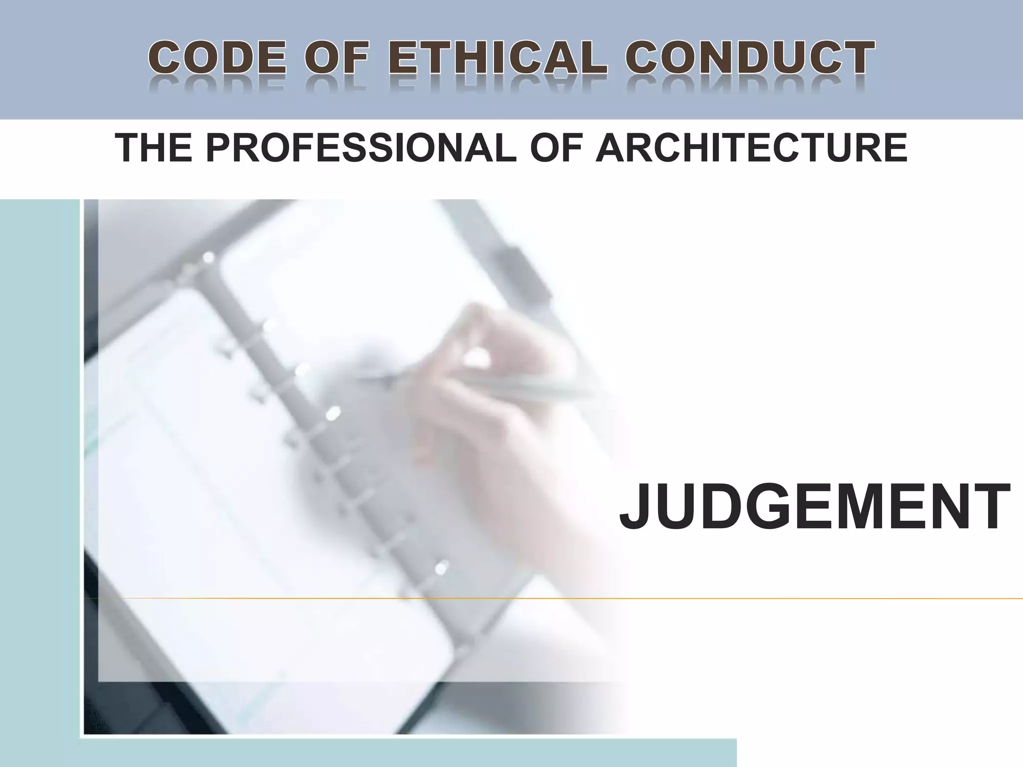 THE PROFESSIONAL OF ARCHITECTURE
JUDGEMENT