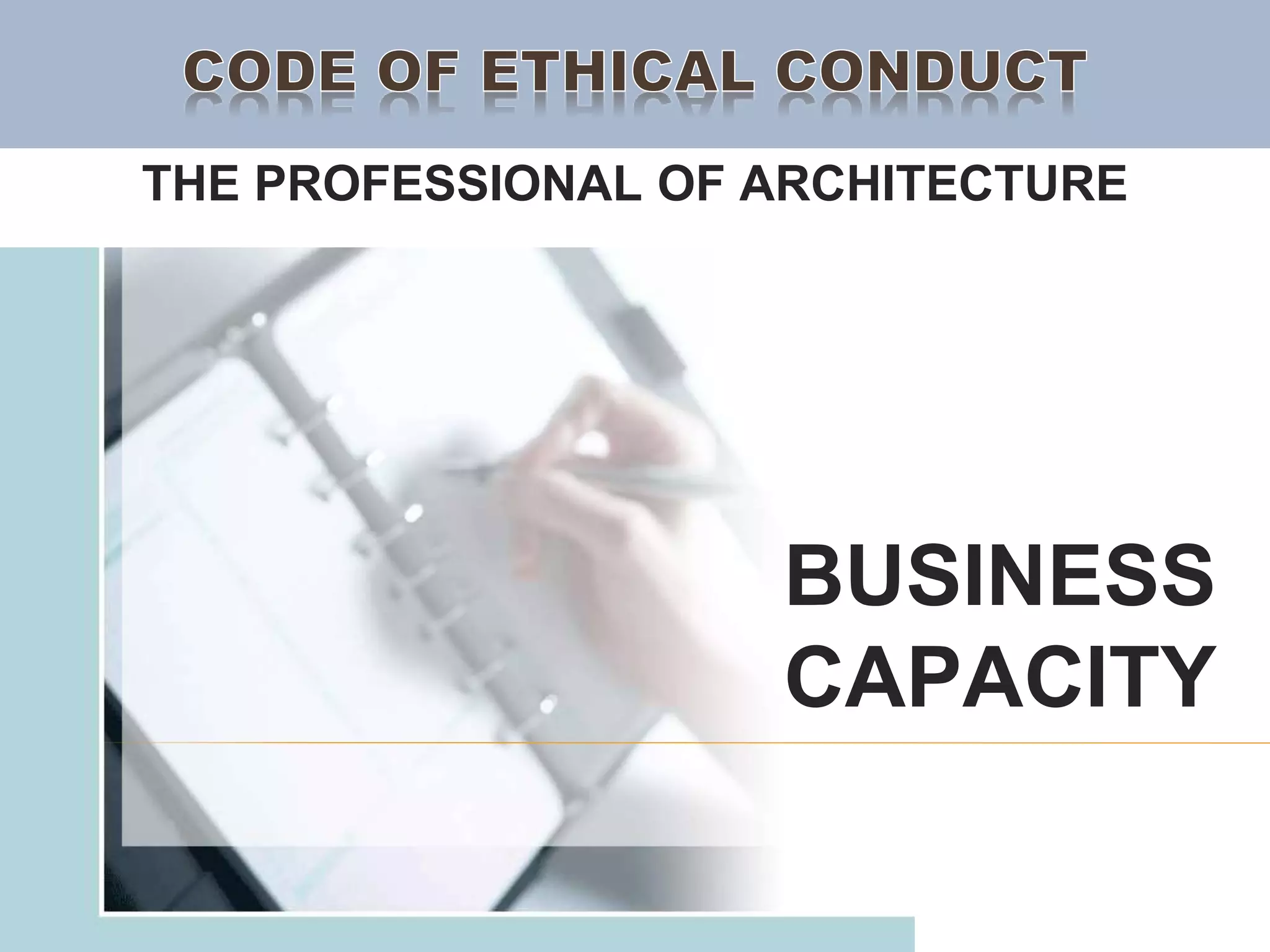 THE PROFESSIONAL OF ARCHITECTURE
BUSINESS
CAPACITY