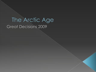 The Arctic Age  Great Decisions 2009 